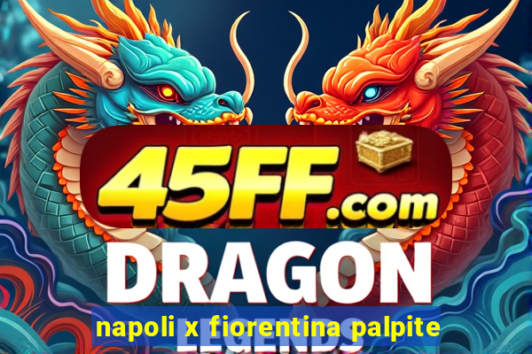 napoli x fiorentina palpite